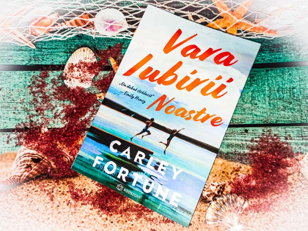  Vara iubirii noastre de Carley Fortune, recenzii, impresii carte, roman de dragoste, cea mai buna carte 2022,